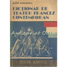 Dictionar De Teatru Francez Contemporan - Elena Gorunescu