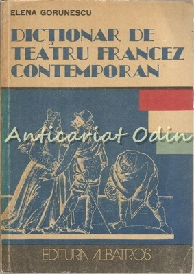 Dictionar De Teatru Francez Contemporan - Elena Gorunescu