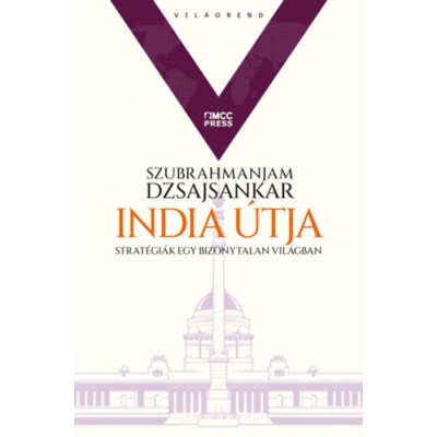 India &amp;uacute;tja - Strat&amp;eacute;gi&amp;aacute;k egy bizonytalan vil&amp;aacute;gban - Szubrahmanjam Dzsajsankar foto