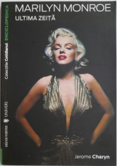 Marilyn Monroe. Ultima zeita &amp;ndash; Jerome Charyn foto