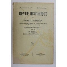 REVUE HISTORIQUE DU SUD - EST EUROPEEN , PUBLICATION TRIMESTRIELLE , dirigee par N. IORGA , III - eme annee , N - os 1 - 3 , JANVIER - MARS , 1926