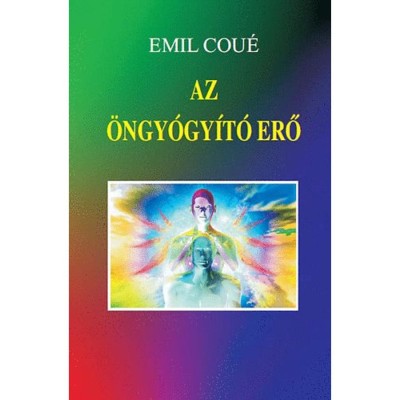 Az &amp;ouml;ngy&amp;oacute;gy&amp;iacute;t&amp;oacute; erő - Emil Cou&amp;eacute; foto