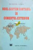 Noul sistem contabil in comertul exterior - 1994 - Dumitru Visan ($O12)