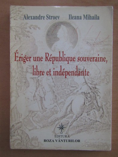 Alexandre Stroev - Eriger une republique souveraine, libre et independante