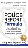 The Police Report Formula: How to Save Time, Avoid Kickbacks, and Serve Justice Smarter