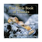 The little book of thanks,: a gift of joy and appreciation