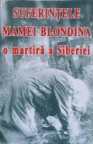 SUFERINTELE MAMEI BLONDINA O MARTIRA A SIBERIEI-COLECTIV-358556