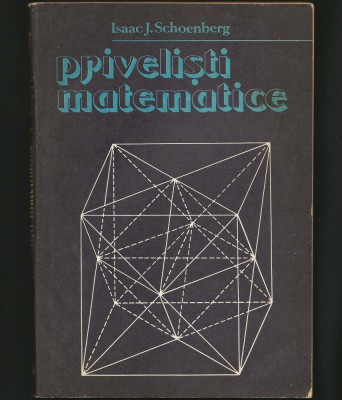 PRIVELIȘTI MATEMATICE - ISAAC J. SCHOENBERG foto