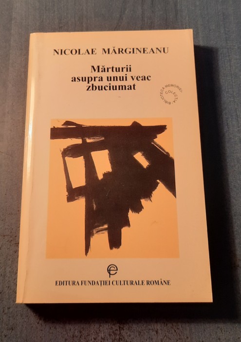 Marturii asupra unui veac zbuciumat Nicolae Margineanu