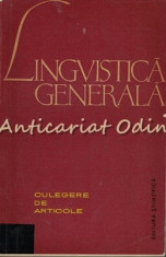 Lingvistica Generala. Culegere De Articole - Tiraj: 6125 Exemplare foto