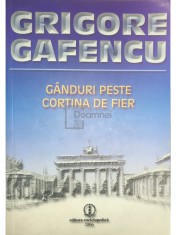 Grigore Gafencu - Ganduri peste cortina de fier (Editia: 2006) foto