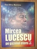 Mircea Lucescu pe gazonul etern- Dan-Silviu Boerescu