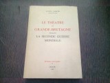 LE THEATRE EN GRANDE-BRETAGNE PENDANT LA SECONDE GUERRE MONDIALE - LUCIEN CABOCHE *CARTE IN LIMBA FRANCEZA), Brosata