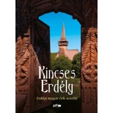 Kincses Erd&eacute;ly - Erd&eacute;lyi magyar &iacute;r&oacute;k novell&aacute;i - Hunyadi Csaba Zsolt