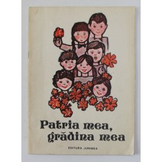 PATRIA MEA , GRADINA MEA , versuri de VICTOR STAN ..RADU FELECAN , 1987