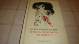 Alain Finkielkraut - Si daca dragostea ar dainui - 2015 Humanitas