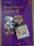 Mic Atlas Istoric al Secolului XX - Marc Nouschi, Polirom, 2001, Atlas Istorice, Istorie, Romana, 200 Pagini, Necartonata