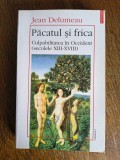 Pacatul si frica, vol. 1 - Jean Delumeau / R4P2S
