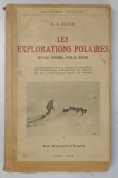 Carte LES EXPLORATIONS POLAIRES P&ocirc;le Nord P&ocirc;le Sud de E.L. Elias - 1930, Brosata, 300 pagini, Editura Payot