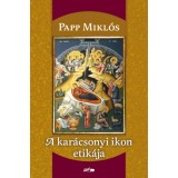 A kar&aacute;csonyi ikon etik&aacute;ja - Papp Mikl&oacute;s