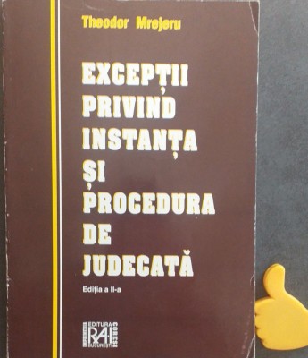 Exceptii privind instanta si procedura de judecata - Theodor Mrejeru ED II 1998 foto