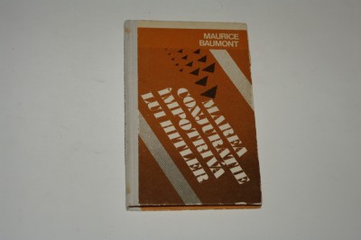 Marea conjuratie impotriva lui Hitler - Maurice Baumont foto