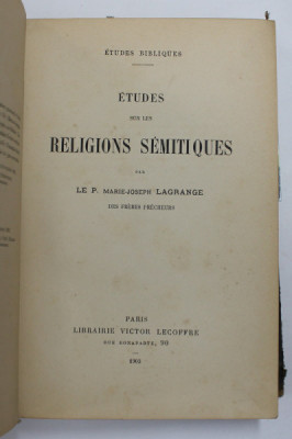 ETUDES SUR LE RELIGIONS SEMITIQUES par LE P. MARIE - JOSEPH LAGRANGE , 1903 foto