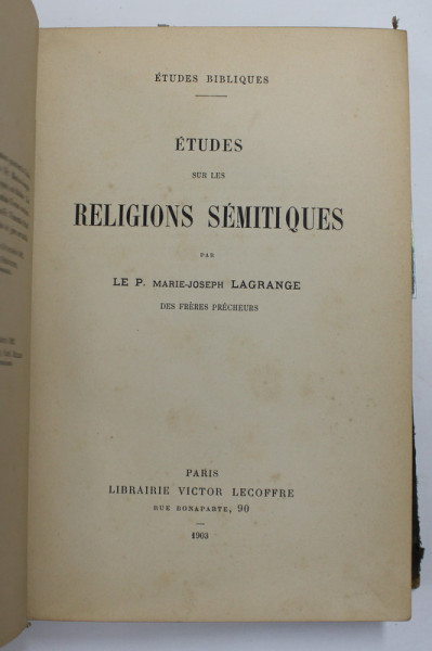 ETUDES SUR LE RELIGIONS SEMITIQUES par LE P. MARIE - JOSEPH LAGRANGE , 1903