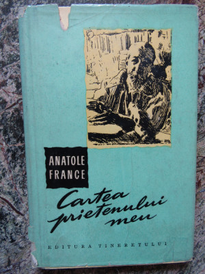 Anatole France - Cartea prietenului meu CARTONATA foto