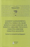 Clement Alexandrinul, Sfantul Vasile cel Mare, Sfantul Ioan Gura de Aur,