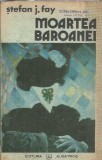 Moartea baroanei - Stefan J. Fay