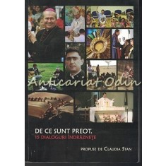 De Ce Sunt Preot. 15 Dialoguri Indraznete - Claudia Stan
