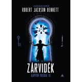 Z&aacute;rvid&eacute;k - Alap&iacute;t&oacute;k-tril&oacute;gia 3. - Robert Jackson Bennett