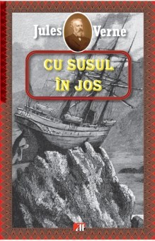 Cu susul in jos ils - Jules Verne foto