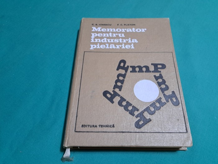 MEMORATOR PENTRU INDUSTRIA PIELĂRIEI / C.B. IONESCU / 1971 * 54