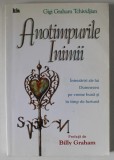 ANOTIMPURILE INIMII de GIGI GRAHAM TCHIVIDJIAN , INTREZARIRI ALE LUI DUMNEZEU PE VREME BUNA SI IN TIMP DE FURTUNA , 1999