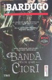 Banda celor sase ciori - Leigh Bardugo, Editura Trei, Fiction Connection, SF, 589 pagini, paperback