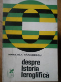 Despre Istoria Ieroglifica - Manuela Tanasescu ,306854, cartea romaneasca