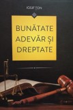 Bunatate, adevar si dreptate