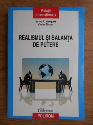 Realismul si balanta de putere/ John A. Vasquez foto