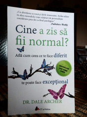 Dr Dale Archer - Cine a zis s? fii normal foto