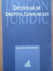 Dictionar De Dreptul Consumului - Juanita Goicovici ,281081 foto