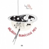 Palaria bunicului meu - Autori: Laura Pamfiloiu, Flavia Chiper