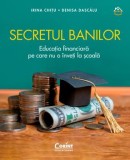Secretul banilor. Educatia financiara pe care nu o inveti la scoala/Irina Chitu, Denisa Dascalu