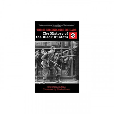 The SS Dirlewanger Brigade: The History of the Black Hunters foto
