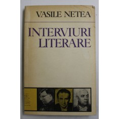 INTERVIURI LITERARE de VASILE NETEA , 1972