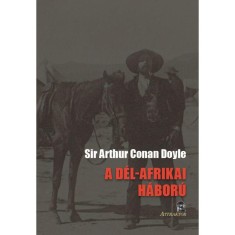 A D&Eacute;L-AFRIKAI H&Aacute;BOR&Uacute; ANNAK OKAI &Eacute;S MENETE - Sir ARTHUR CONAN DOYLE