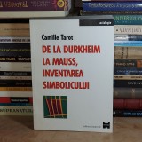 CAMILLE TAROT - DE LA DURKHEIM LA MAUSS, INVENTAREA SIMBOLICULUI , 2001 *