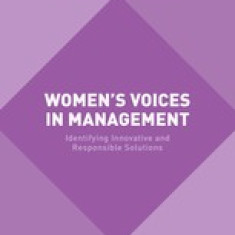 WOMEN'S VOICES IN MANAGEMENT. Identifying Innovative and Responsible Solutions- HELENA DESIVILYA SYNA (CARTE IN LIMBA ENGLEZA)