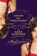 Adevar sau provocare. Jocul minciunii. Volumul 2/Sara Shepard